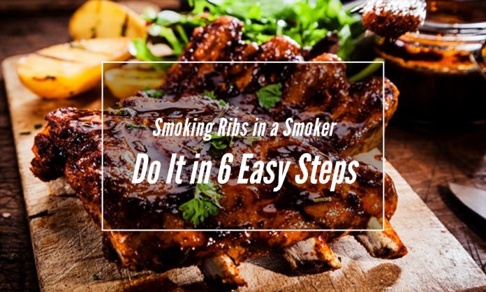 Smoking Ribs in a Smoker: Do It in 6 Easy Steps